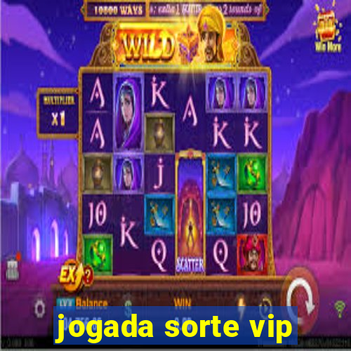 jogada sorte vip