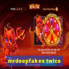 mrdeepfakes twice