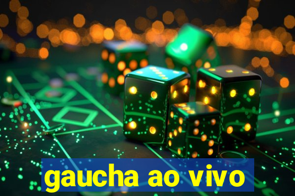 gaucha ao vivo