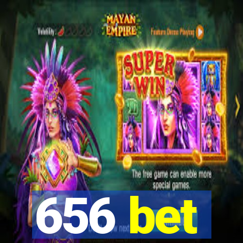 656 bet