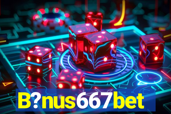 B?nus667bet