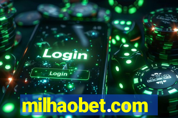 milhaobet.com