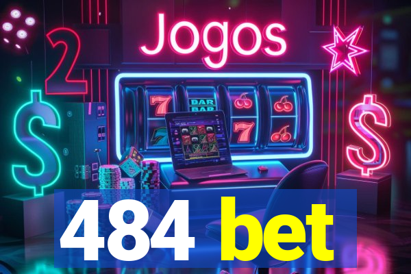 484 bet