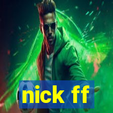 nick ff