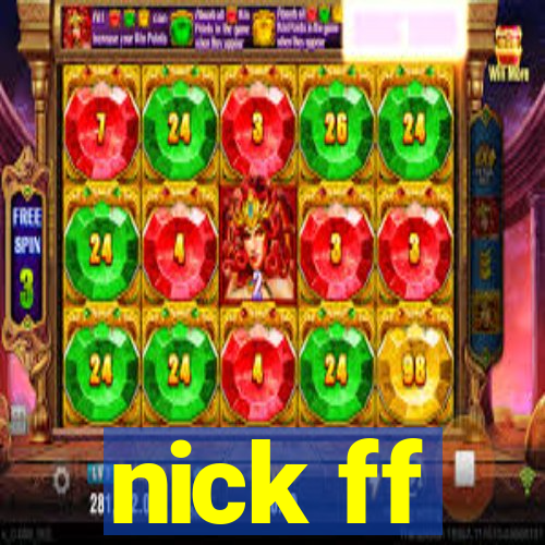 nick ff