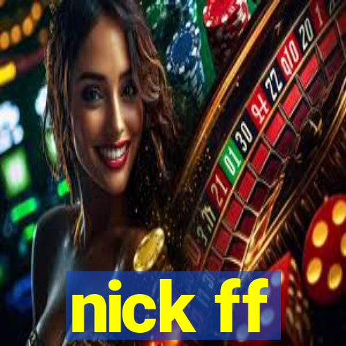 nick ff