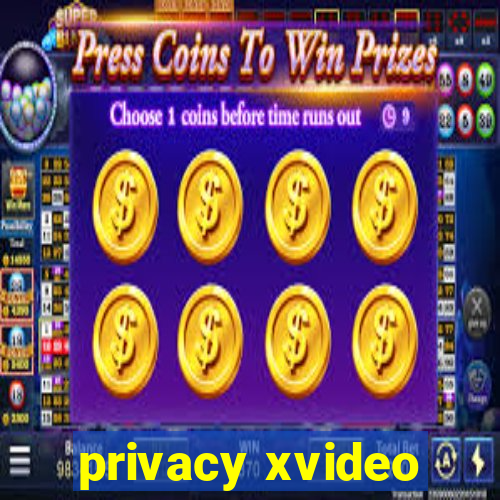 privacy xvideo