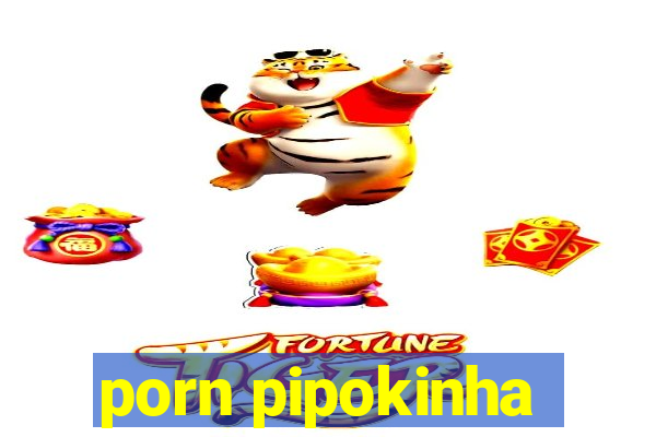 porn pipokinha