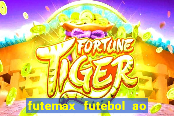 futemax futebol ao vivo online