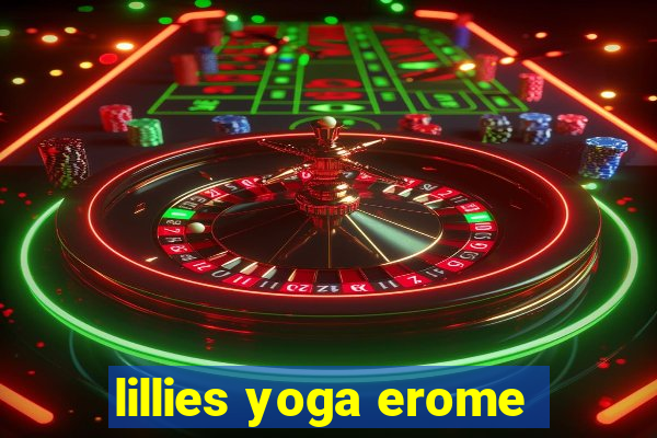 lillies yoga erome