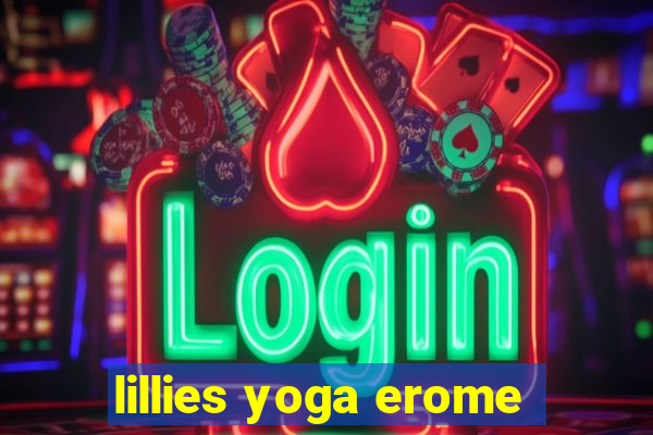 lillies yoga erome