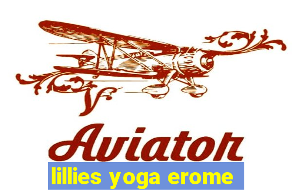 lillies yoga erome