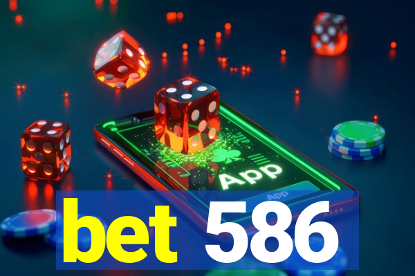 bet 586