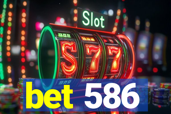 bet 586