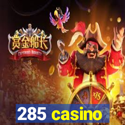 285 casino