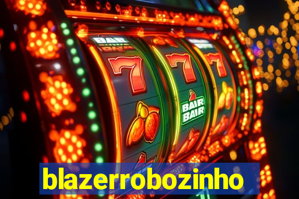 blazerrobozinho