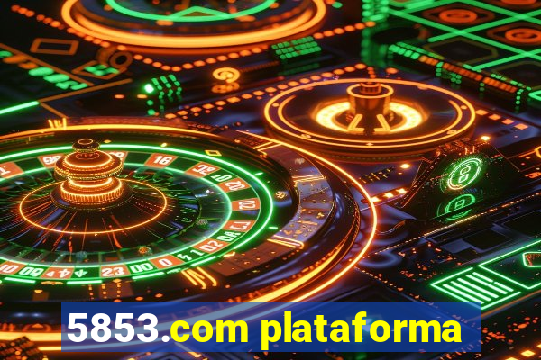 5853.com plataforma