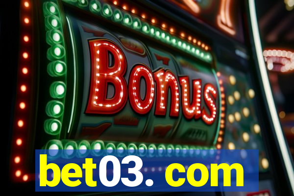 bet03. com