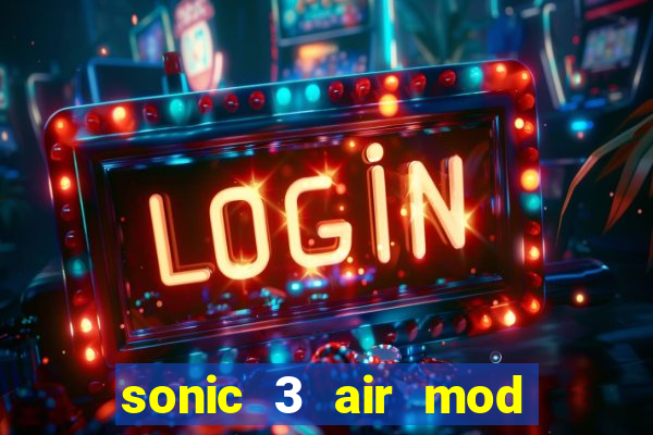 sonic 3 air mod extra slot shadow