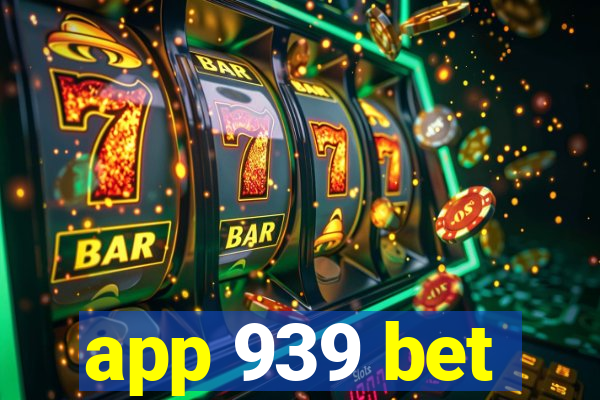 app 939 bet