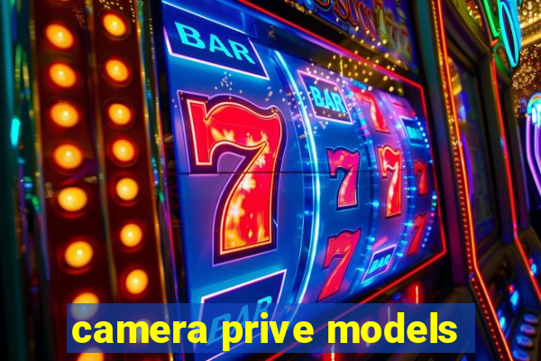 camera prive models