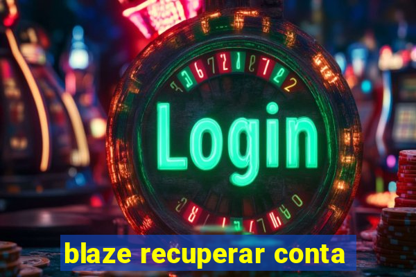 blaze recuperar conta