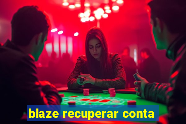 blaze recuperar conta