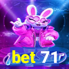 bet 71