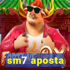 sm7 aposta