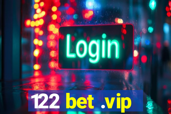 122 bet .vip