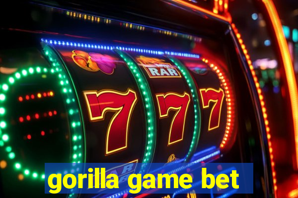 gorilla game bet