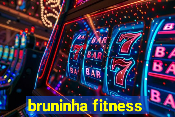 bruninha fitness