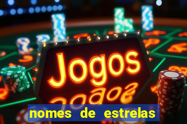nomes de estrelas mais bonitos