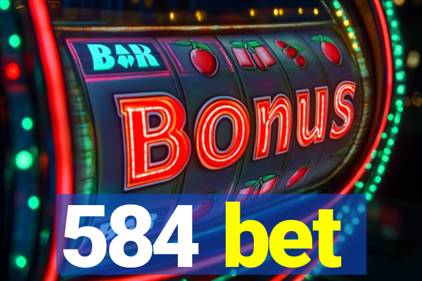 584 bet