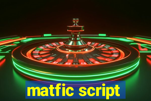 matfic script