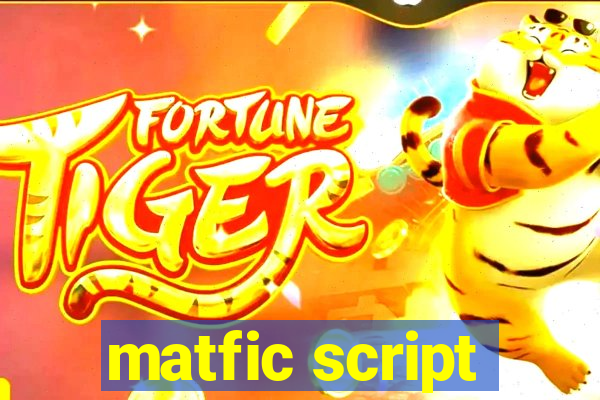 matfic script