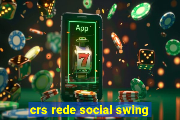 crs rede social swing