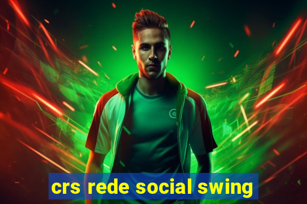 crs rede social swing