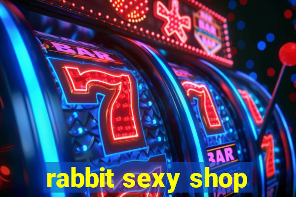 rabbit sexy shop