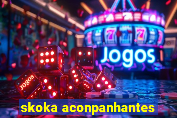 skoka aconpanhantes