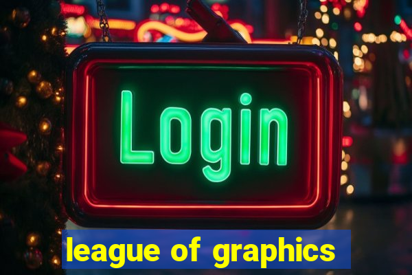 league of graphics