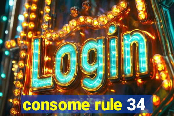 consome rule 34