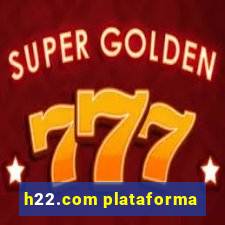 h22.com plataforma