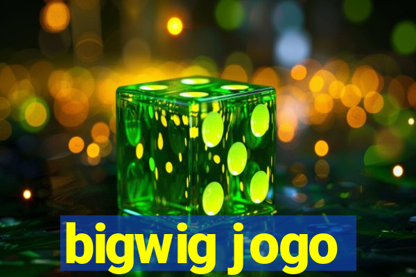 bigwig jogo