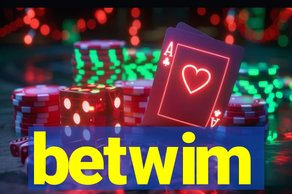 betwim