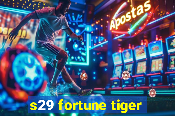 s29 fortune tiger