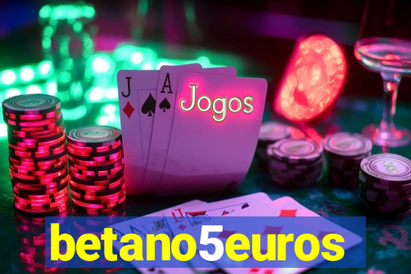 betano5euros