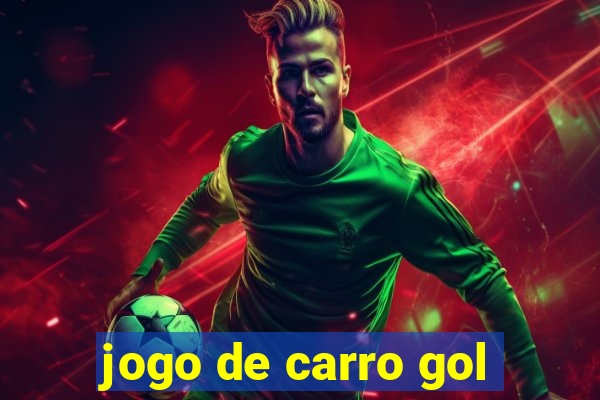 jogo de carro gol