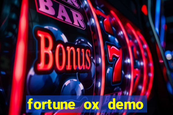 fortune ox demo grátis dinheiro infinito