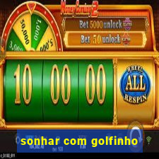 sonhar com golfinho